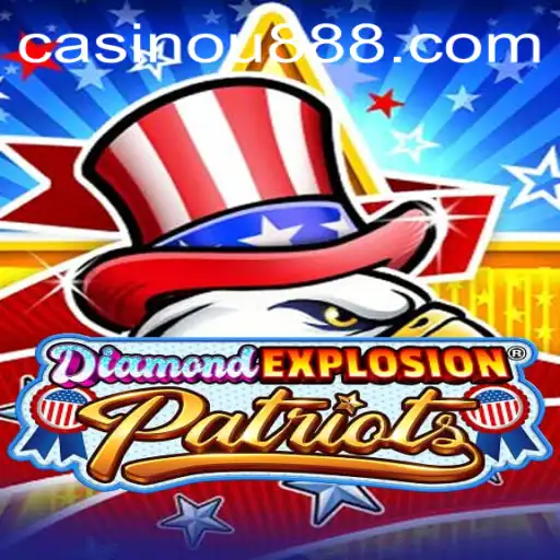 DiamondExplosionPatriots: The Ultimate Game Experience with U888